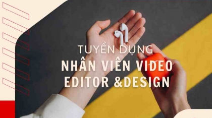 Tuyển Nhân viên Video Editor & Design